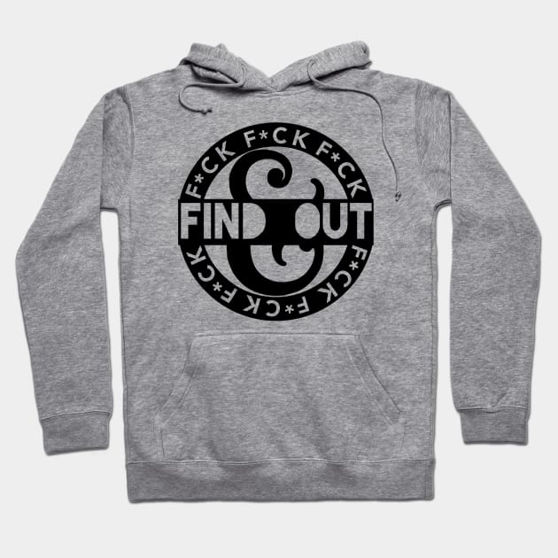 F*ck Around & Find Out Hoodie by FromMyTwoHands